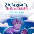 Cover-Bild zum Titel 'Zauberhafte Traumreisen für Kinder: Durch 33 sanfte Yogaübungen zu ganzheitlicher Entspannung, Selbstvertrauen und Achtsamkeit (Achtsamkeit und Entspannung für unsere Kinder)' von 'Floriana Schilling'