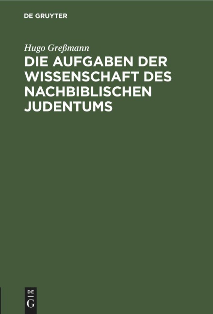 Die Aufgaben der Wissenschaft des nachbiblischen Judentums - Hugo Greßmann
