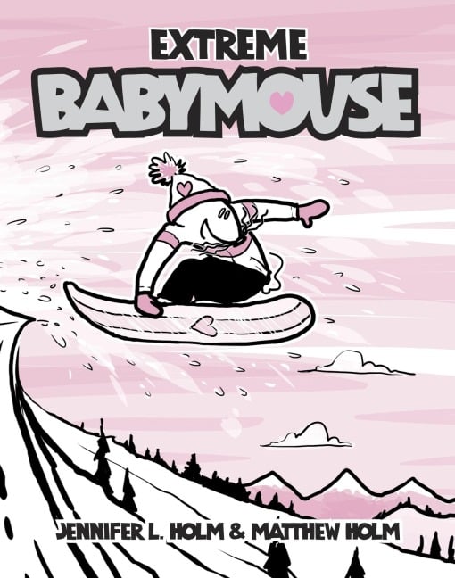 Babymouse #17: Extreme Babymouse - Jennifer L. Holm, Matthew Holm