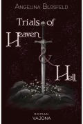 Cover-Bild zum Titel 'Trials of Heaven and Hell' von 'Angelina Blosfeld'