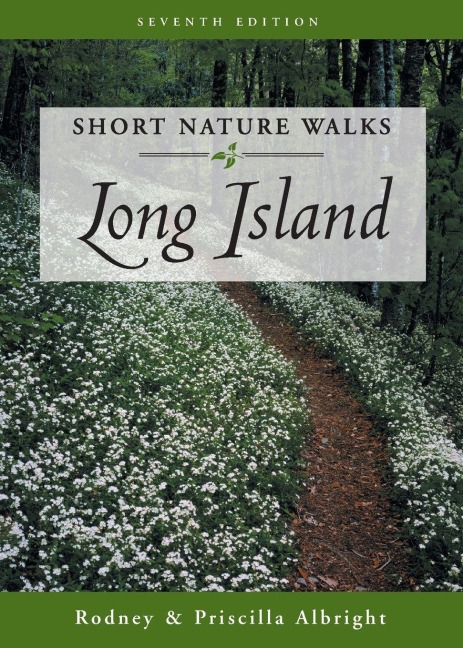 Short Nature Walks Long Island - Rodney Albright, Priscilla Albright