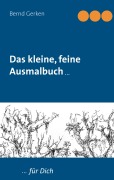 Cover-Bild zum Titel 'Das kleine, feine Ausmalbuch' von 'Bernd Gerken'