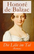 Die Lilie im Tal (Roman) - Honoré de Balzac