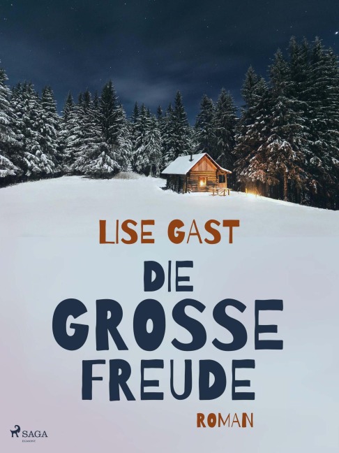 Die grosse Freude - Lise Gast