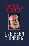 Cover-Bild zum Titel 'I've Been Thinking' von 'Daniel C. Dennett'