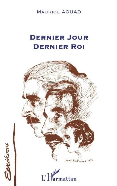 Dernier jour, dernier roi - Maurice Aouad
