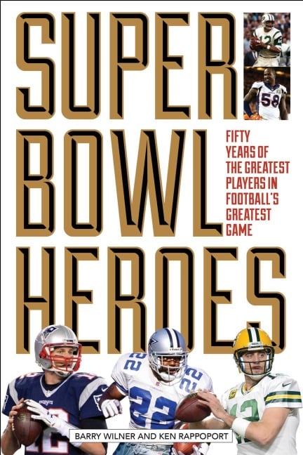 Super Bowl Heroes - Barry Wilner, Ken Rappoport