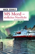MS Mord - Tödliches Nordlicht - Mick Schulz