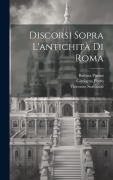 Cover-Bild zum Titel 'Discorsi sopra l'antichità di Roma' von 'Vincenzo Scamozzi, Battista Pittoni, Girolamo Porro'