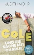 Cover-Bild zum Titel 'Cole und die Sache mit Charlie' von 'Judith Mohr'