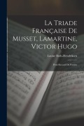 Cover-Bild zum Titel 'La Triade Française De Musset, Lamartine, Victor Hugo: Petit Recueil De Poesies' von 'Louise Both-Hendriksen'