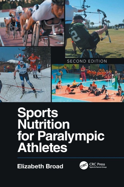 Sports Nutrition for Paralympic Athletes, Second Edition - 