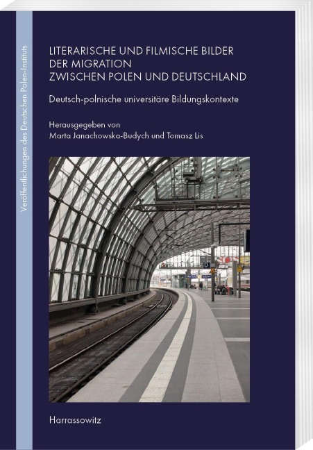 Literarische und filmische Bilder der Migration zwischen Polen und Deutschland - 