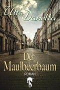 Der Maulbeerbaum - Utta Danella