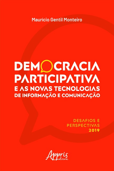 Democracia Participativa e as Novas Tecnologias de Informação e Comunicação: - Maurício Gentil Monteiro