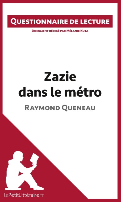 Zazie dans le métro de Raymond Queneau - Lepetitlitteraire, Mélanie Kuta
