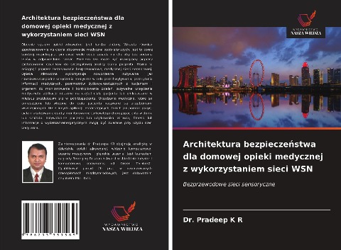 Architektura bezpiecze¿stwa dla domowej opieki medycznej z wykorzystaniem sieci WSN - Pradeep K R