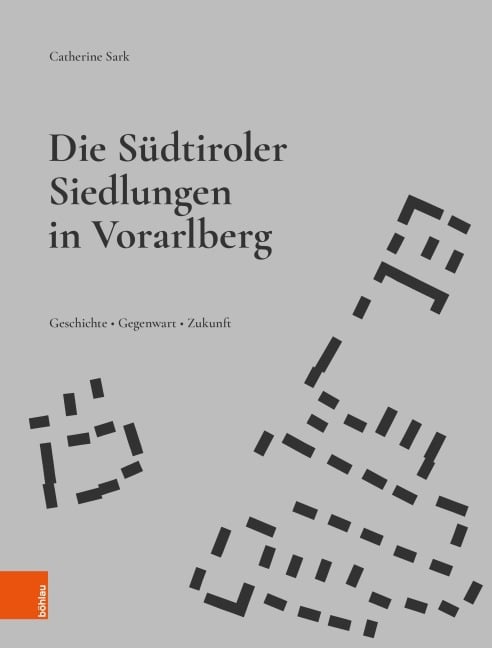 Die Südtiroler Siedlungen in Vorarlberg - Catherine Sark