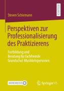 Cover-Bild zum Titel 'Perspektiven zur Professionalisierung des Praktizierens' von 'Steven Schiemann'