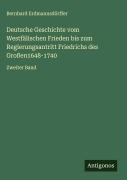 Cover-Bild zum Titel 'Deutsche Geschichte vom Westfälischen Frieden bis zum Regierungsantritt Friedrichs des Großen1648-1740' von 'Bernhard Erdmannsdörffer'