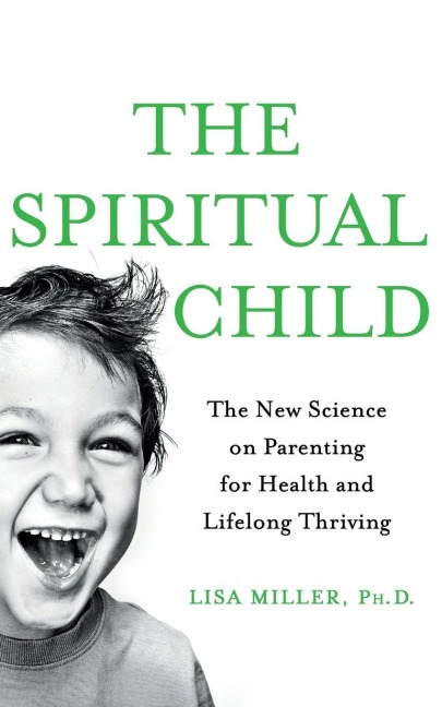 The Spiritual Child - Lisa J Miller