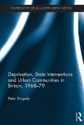 Cover-Bild zum Titel 'Deprivation, State Interventions and Urban Communities in Britain, 1968-79' von 'Peter Shapely'