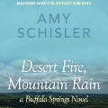 Cover-Bild zum Titel 'Desert Fire, Mountain Rain: A Buffalo Springs Novel' von 'Amy Schisler'