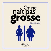 Cover-Bild zum Titel 'On ne naît pas grosse' von 'Gabrielle Deydier'