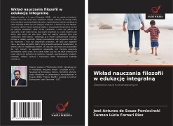 Cover-Bild zum Titel 'Wk¿ad nauczania filozofii w edukacj¿ integraln¿' von 'José Antunes de Souza Pomiecinski, Carmen Lúcia Fornari Diez'