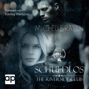 Cover-Bild zum Titel 'The Riverside Club - Schuldlos' von 'Michelle Raven'
