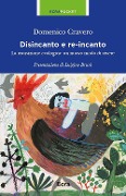 Cover-Bild zum Titel 'Disincanto e re-incanto. La transizione ecologica: un nuovo modo di vivere' von 'Domenico Cravero'