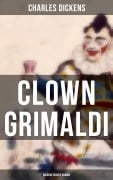 Cover-Bild zum Titel 'Clown Grimaldi: Biografischer Roman' von 'Charles Dickens'