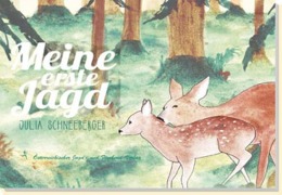 Cover-Bild zum Titel 'Meine erste Jagd' von 'Julia Schneeberger'