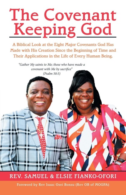 The Covenant Keeping God - Rev. Samuel Fianko-Ofori, Elsie Fianko-Ofori