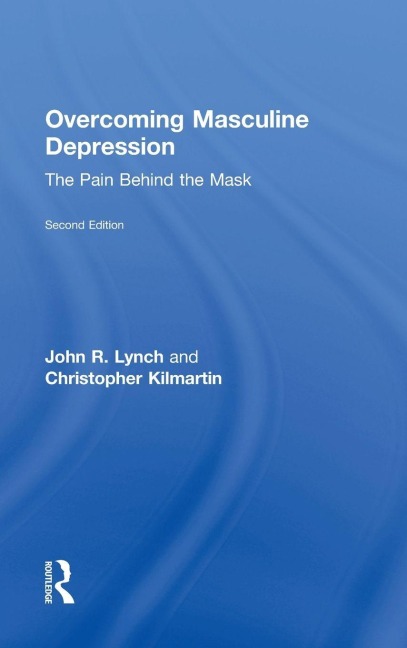 Overcoming Masculine Depression - John Lynch, Christopher Kilmartin, John R. Lynch
