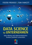 Cover-Bild zum Titel 'Data Science für Unternehmen' von 'Foster Provost, Tom Fawcett'