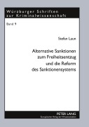 Cover-Bild zum Titel 'Alternative Sanktionen zum Freiheitsentzug und die Reform des Sanktionensystems' von 'Stefan Laun'