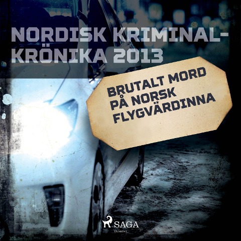 Brutalt mord på norsk flygvärdinna - 