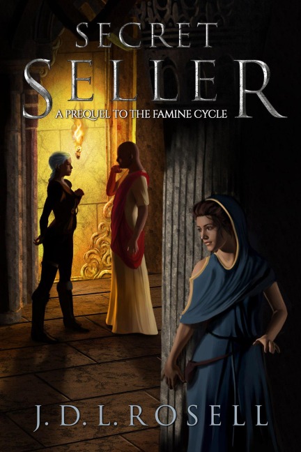 Secret Seller: An Epic Fantasy Novella (Prequel to The Famine Cycle) - J. D. L. Rosell