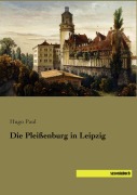 Cover-Bild zum Titel 'Die Pleißenburg in Leipzig' von 'Hugo Paul'