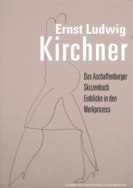 Das Aschaffenburger Skizzenbuch. - Ernst Ludwig Kirchner