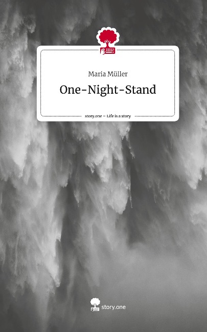 One-Night-Stand. Life is a Story - story.one - Maria Müller