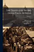 Cover-Bild zum Titel 'The Travels of Pietro Della Valle in India' von 'Edward Grey, Pietro Della Valle, George Havers'