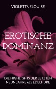 Cover-Bild zum Titel 'Erotische Dominanz' von 'Violetta Elouise'