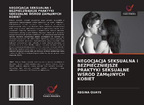 NEGOCJACJA SEKSUALNA I BEZPIECZNIEJSZE PRAKTYKI SEKSUALNE W¿RÓD ZAM¿¿NYCH KOBIET - Regina Quaye