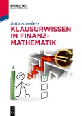 Klausurwissen in Finanzmathematik - Jutta Arrenberg