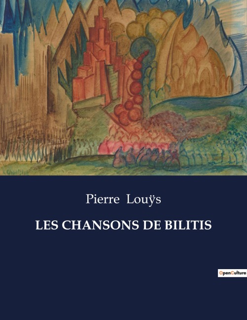 LES CHANSONS DE BILITIS - Pierre Louÿs