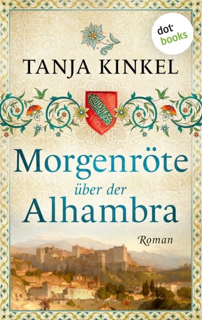 Morgenröte über der Alhambra - oder: Mondlaub - Tanja Kinkel