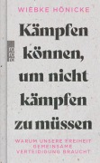 Cover-Bild zum Titel 'Kämpfen können, um nicht kämpfen zu müssen' von 'Wiebke Hönicke'