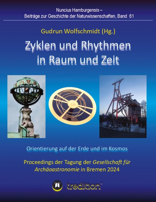 Zyklen und Rhythmen in Raum und Zeit -- Orientierung auf der Erde und im Kosmos. - Gudrun Wolfschmidt (Herausgeber)
